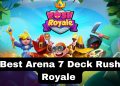 Best Arena 7 Deck Rush Royale