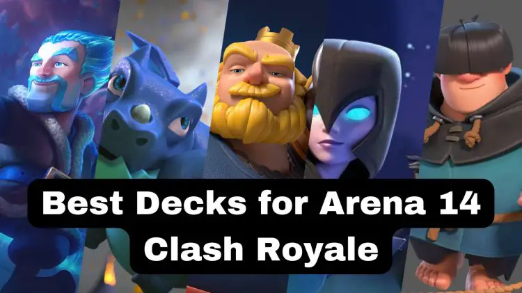 Best Decks for Arena 14 Clash Royale