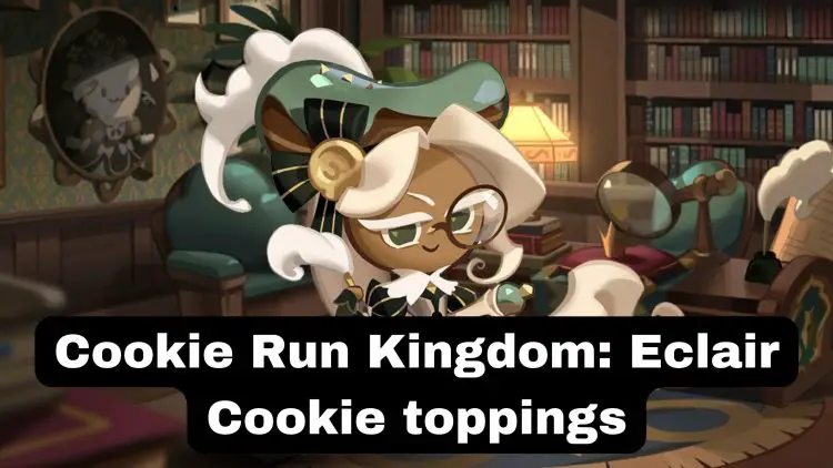 Cookie Run Kingdom: Eclair Cookie toppings