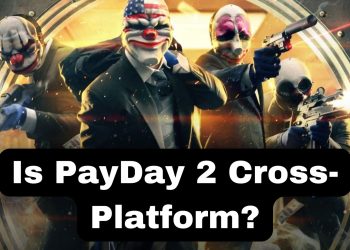 Are you a big fan of PayDay 2 and want to know whether it is cross-platform compatible or not? Look no further. Is PayDay 2 Cross-Platform