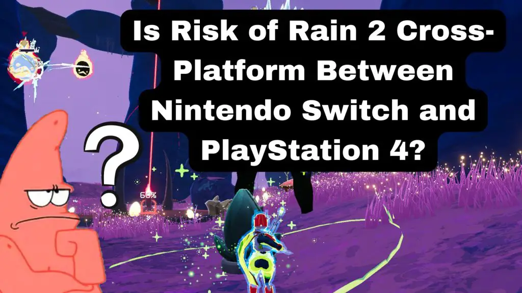 Is Risk of Rain 2 Cross-Platform Between Nintendo Switch and PlayStation 4