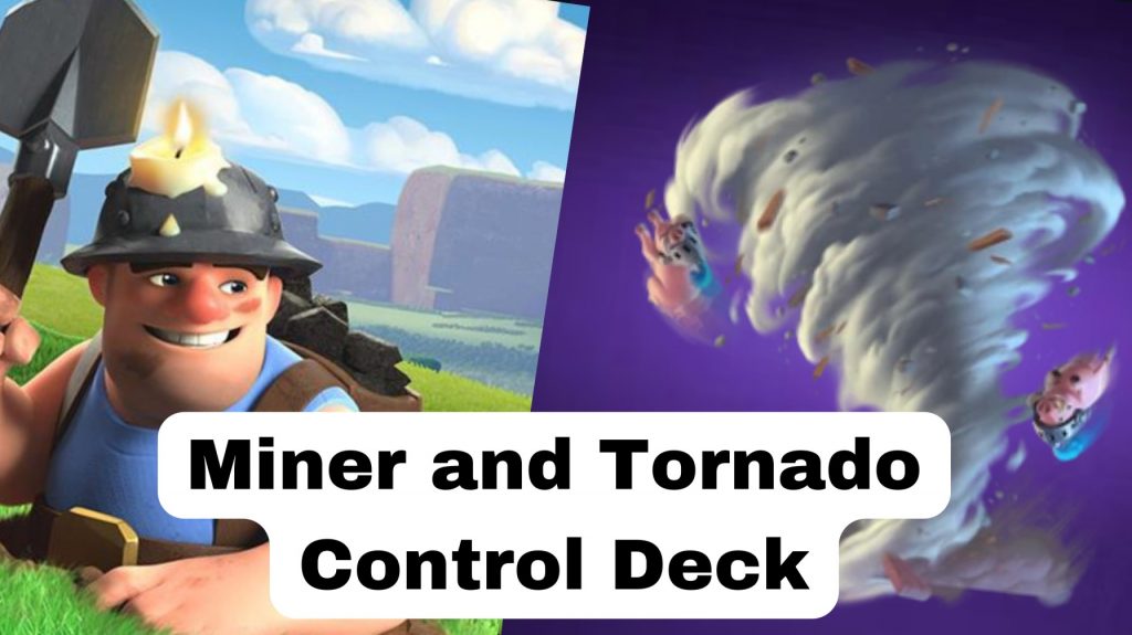 Miner and Tornado Control Deck