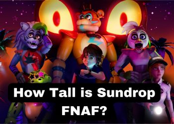 how tall is sundrop fnaf