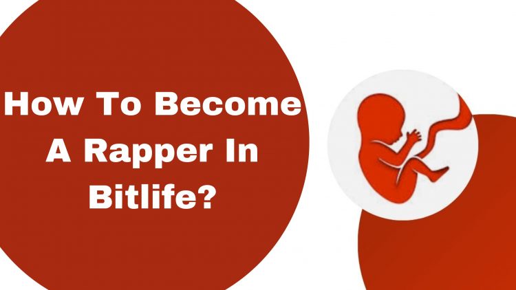 how to become a rapper in bitlife