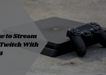 How to Stream on Twitch with PS4